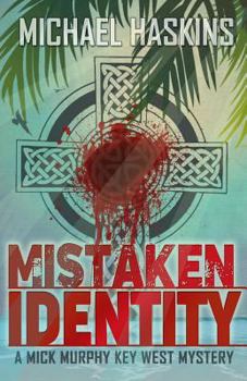 Paperback Mistaken Identity: A Mick Murphy Key West Mystery Book