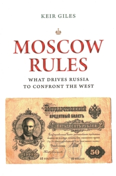 Paperback Moscow Rules: What Drives Russia to Confront the West Book