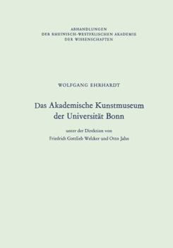 ?Das? Akademische Kunstmuseum Der Universitat Bonn Unter Der Direktion Von Friedrich Gottlieb Welcker Und Otto Jahn