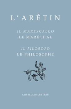 Paperback L'Aretin, Il Marescalco/Le Marechal-Il Filosofo/Le Philosophe [French] Book