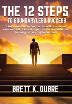 Hardcover The 12 Steps: To Boundaryless Success Book