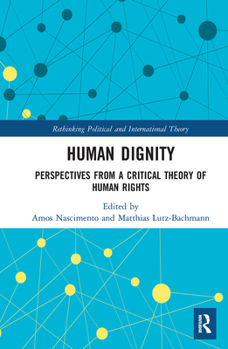 Paperback Human Dignity: Perspectives from a Critical Theory of Human Rights Book
