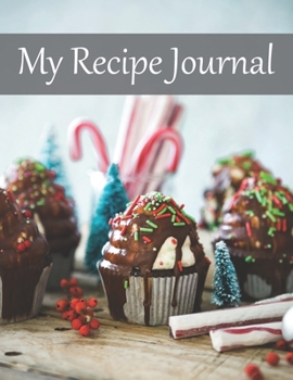 Paperback My Recipe Journal: Recipe Book to Write In, Collect Your Favorite Recipes in Your Own Cookbook, 120 - Recipe Journal and Organizer, 8.5" Book