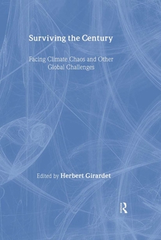 Hardcover Surviving the Century: Facing Climate Chaos and Other Global Challenges Book