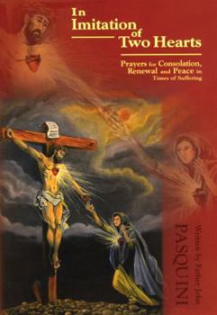 Paperback In Imitation of Two Hearts (Prayers for Consolation, Renewal and Peace in Times of Suffering) by John J Pasquini (2006-05-04) Book