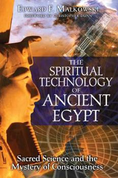 Paperback The Spiritual Technology of Ancient Egypt: Sacred Science and the Mystery of Consciousness Book