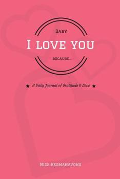 Paperback Baby, I Love You Because... Book