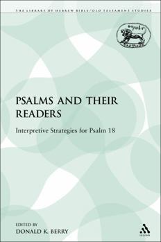 Paperback The Psalms and Their Readers: Interpretive Strategies for Psalm 18 Book