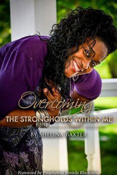Paperback Overcoming the Strongholds Within Me Book