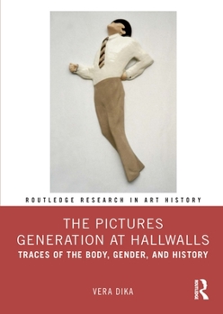 Hardcover The Pictures Generation at Hallwalls: Traces of the Body, Gender, and History Book