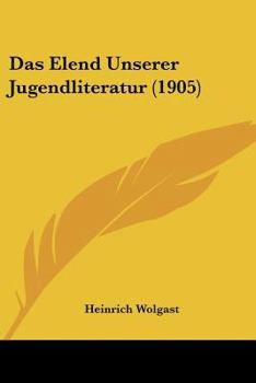 Paperback Das Elend Unserer Jugendliteratur (1905) [German] Book