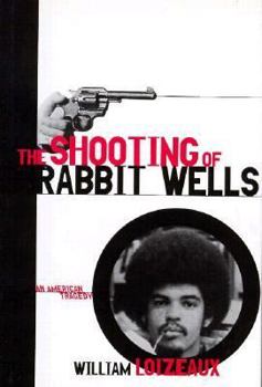 Hardcover Shooting of Rabbit Wells: An American Tragedy Book