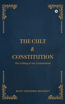 Hardcover The Cult and Constitution: The Culling of our Contestations Book