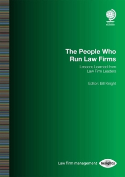 Paperback People Who Run Law Firms: Lessons Learned from Law Firm Leaders: Bill Knight Book