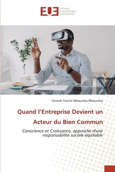Quand l'Entreprise Devient un Acteur du Bien Commun (French Edition)