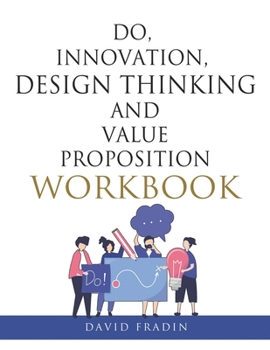 Paperback Do, Innovation, Design Thinking and Value Proposition Workbook Book