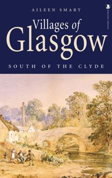 Paperback Birlinn Ltd Villages of Glasgow South of the Clyde. Book