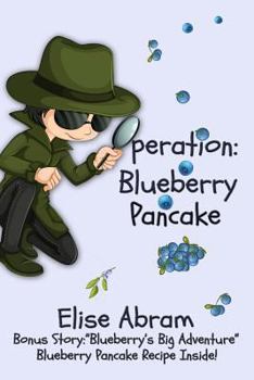 Paperback Operation Blueberry Pancake: Bonus Story: Blueberry's Big Adventure Book