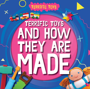 Paperback Terrific Toys and How They Are Made Book