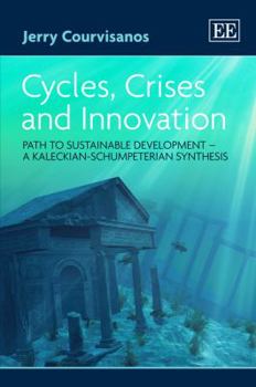 Hardcover Cycles, Crises and Innovation: Path to Sustainable Development – a Kaleckian-Schumpeterian Synthesis Book