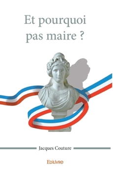 Paperback Et pourquoi pas maire ? [French] Book