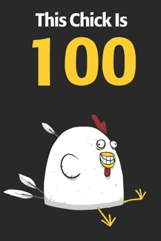 This Chick Is 100: Cute 100th Birthday 122 Page Diary Journal Notebook Planner Gift For Chicken Lovers