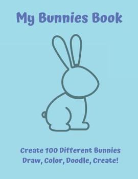 Paperback My Bunnies Book: Draw, Color, Doodle, Create! Book