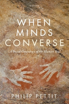 Hardcover When Minds Converse: A Social Genealogy of the Human Soul Book