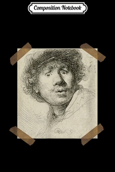 Composition Notebook: Rembrandt Funny Self-Portrait Dutch Art  Journal/Notebook Blank Lined Ruled 6x9 100 Pages