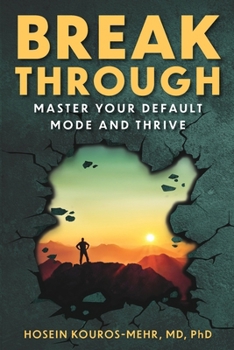 Paperback Break Through: Master Your Default Mode and Thrive Book