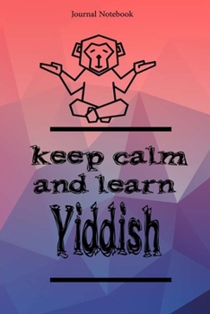 Paperback Keep Calm And Learn Yiddish Journal Notebook Sheet 9x6 Inches 120 Pages with bleed Book