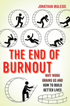 Hardcover The End of Burnout: Why Work Drains Us and How to Build Better Lives Book