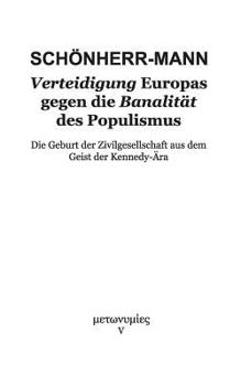 Paperback Verteidigung Europas gegen die Banalität des Populismus: Die Geburt der Zivilgesellschaft aus dem Geist der Kennedy-Ära [German] Book