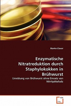 Paperback Enzymatische Nitratreduktion durch Staphylokokken in Brühwurst [German] Book