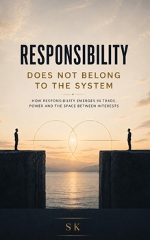 Paperback Responsibility Does Not Belong to the System: about trade. power. interests. Book