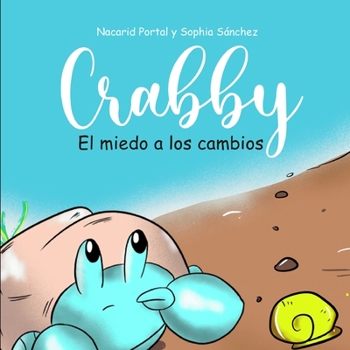 Paperback Crabby: El miedo a los cambios [Spanish] Book