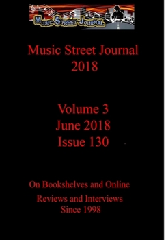 Hardcover Music Street Journal 2018: Volume 3 - June 2018 - Issue 130 Hardcover Edition Book