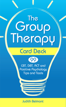 Misc. The Group Therapy Card Deck: Cbt, Dbt, ACT and Positive Psychology Tips and Tools Book