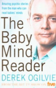 Paperback The Baby Mind Reader: Amazing Psychic Stories from the Man Who Can Read Babies' Minds Book