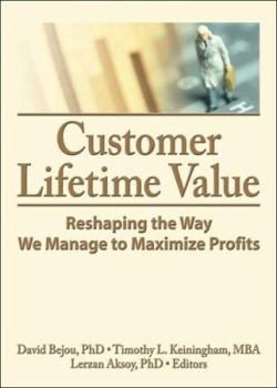 Paperback Customer Lifetime Value: Reshaping the Way We Manage to Maximize Profits Book