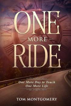 Paperback One More Ride: One More Day to Touch One More Life Book