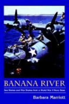 Paperback Banana River: Sea Stories and War Diaries from a World War II Navy Base Book