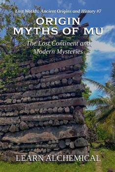Origin Myths of Mu (Lost Worlds: Ancient Origins and History)