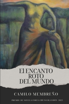Paperback El Encanto Roto Del Mundo [Spanish] Book