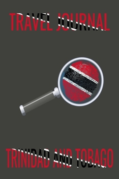 Travel Journal Trinidad And Tobago: Blank Lined Travel Journal. Pretty Lined Notebook & Diary For Writing And Note Taking For Travelers.(120 Blank Lined Pages - 6x9 Inches)