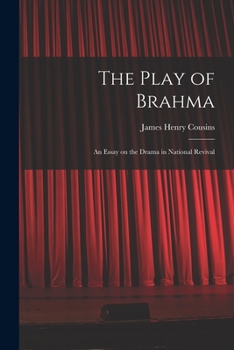 Paperback The Play of Brahma; an Essay on the Drama in National Revival Book