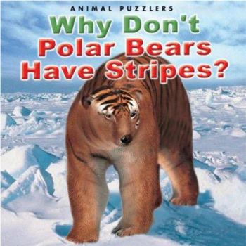 Hardcover Why Don't Polar Bears Have Stripes? Book