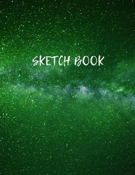 Paperback Sketch Book: Space Activity Sketch Book For Kids Notebook For Drawing, Sketching, Painting, Doodling, Writing Sketch Book For Child Book