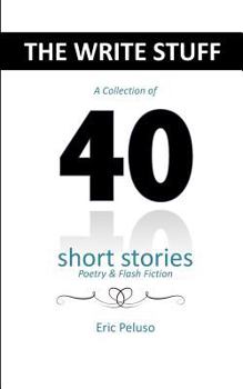 Paperback The Write Stuff: A collection of 40 Short Stories, poetry and flash fiction Book