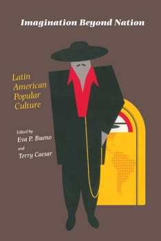 Paperback Imagination Beyond Nation: Latin American Popular Culture Book